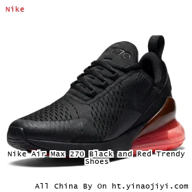 Nike Air Max 270 Black and Red Trendy Shoes