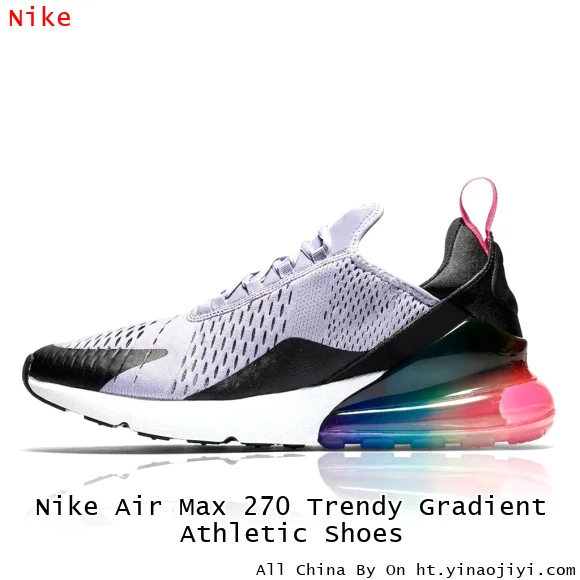 Nike Air Max 270 Trendy Gradient Athletic Shoes
